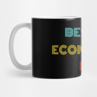 Best Economist Ever - Nice Birthday Gift Idea Mug